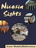 Nicosia Sights 2012: a travel guide to the main attractions in Nicosia, Cyprus (Mobi Sights)