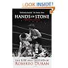 Hands of Stone: The Life and Legend of Roberto Duran