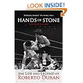 HANDS OF STONE: The Life and Legend of Roberto Duran