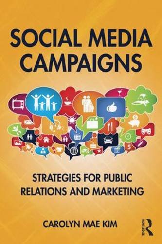 Social Media Campaigns: Strategies for Public Relations and Marketing