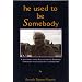 He Used to Be Somebody, 1995: A Journey into Alzheimer's Disease Through the Eyes of a Caregiver