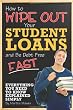 How to Wipe Out Your Student Loans and Be Debt Free Fast: Everything You Need to Know Explained Simply