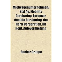 Mietwagenunternehmen: Sixt AG, Mobility Carsharing, Europcar, Cambio Carsharing, the Hertz Corporation, DB Rent, Autovermietung