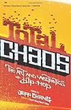 Total Chaos: The Art and Aesthetics of Hip-Hop
