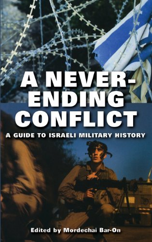 A Never-ending Conflict: A Guide to Israeli Military History (Praeger Series on Jewish and Israeli Studies)