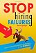 Stop Hiring Failures!