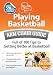 Playing Basketball: An Arm Chair Guide Full of 100 Tips to Getting Better at Basketball