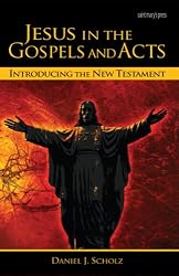 Jesus in the Gospels and Acts: Introducing the New Testament