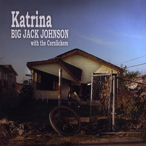 Big Jack Johnson - Katrina - Zortam Music