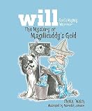 The Mystery of Magillicuddys Gold (Will, Gods Mighty Warrior)