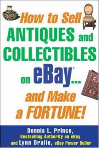How to Sell Antiques and Collectibles on eBay... And Make a Fortune!