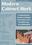 Modern Cabinet Work: A Comprehensive Treatise on Making Fine Furniture from the Golden Age of Craftsmanship
