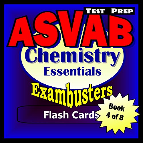 ASVAB Test Prep Chemistry Review--Exambusters Flash Cards--Workbook 4 of 8: ASVAB Exam Study Guide (Exambusters ASVAB)