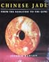 Chinese Jade from the Neolithic to the Qing