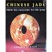 Chinese Jade from the Neolithic to the Qing