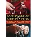 Compassion and Meditation: The Spiritual Dynamic Between Buddhism and Christianity