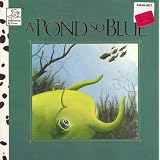 A Pond So Blue