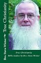 True Christianity By Bro Steve Winter: A Collection Of Bible Studies And Sermons
