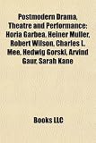 Produkt-Bild: Postmodern Drama, Theatre and Performance: Horia Garbea, Heiner Muller, Robert Wilson, Charles L. Mee, Hedwig Gorski, Arvind Gaur, Sarah Kane
