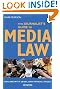 The Journalist's Guide to Media Law: Dealing with Legal and Ethical Issues