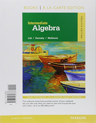 Intermediate Algebra, Books a la Carte Edition, Plus MyMathLab -- Access Card Package (12th Edition), by Margaret L. Lial, John Hornsby, Terry McGinnis