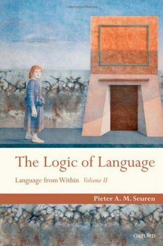 The Logic of Language: Language From Within Volume II by Pieter A. M. Seuren (2010-01-18)