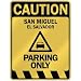  CAUTION SAN MIGUEL PARKING ONLY  PARKING SIGN EL SALVADOR