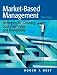 Market-Based Management: Strategies for Growing Customer Value and Profitability [MARKET BASED MGMT 5/E]