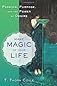 Make Magic of Your Life: Passion, Purpose, and the Power of Desire