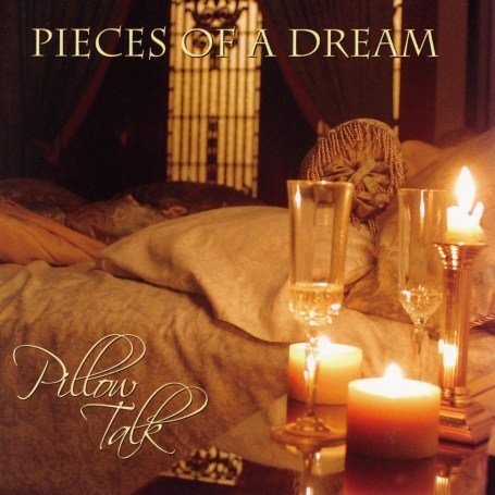 Pieces of a Dream - Pillow Talk - Zortam Music