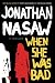 When She Was Bad: A Thriller
