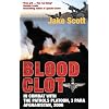 Blood Clot: In Combat with the Patrols Platoon, 3 Para, Afghanistan 2006