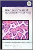 Biopsy Interpretation of the Central Nervous System (Biopsy Interpretation Series)