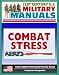 21st Century U.S. Military Manuals: Combat Stress (FM 6-22.5) Sleep Deprivation, Suicide Prevention (Value-Added Professional Format Series)