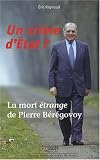 Un crime d'Etat ? : La mort �trange de Pierre B�r�govoy