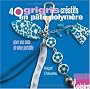 40 grigris cr�atifs en p�te polym�re pour vos sacs et votre portable