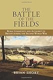 The battle of the fields : rural community and authority in Britain during the Second World War