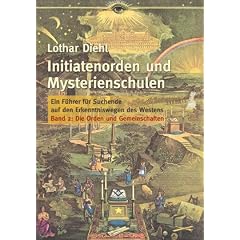 Initiatenorden und Mysterienschulen Bd.2: Die Orden und Gemeinschaften: Ein F�hrer f�r Suchende auf den Erkenntniswegen des Westens