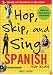 Hop, Skip, and Sing Spanish (Book + Audio CD) (Hop Skip & Sing)