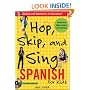 Hop, Skip, and Sing Spanish (Book + Audio CD): An Interactive Audio Program for Kids (Hop Skip & Sing)