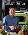 Home Cooking with Charlie Trotter (Gourmet Cook Book Club Selection)