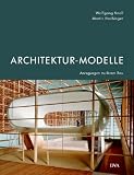 Architektur-Modelle: Anregungen zu ihrem Bau - Wolfgang Knoll, Martin Hechinger