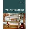 Architektur-Modelle: Anregungen zu ihrem Bau