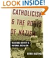 Catholicism and the Roots of Nazism : Religious Identity and National Socialism
