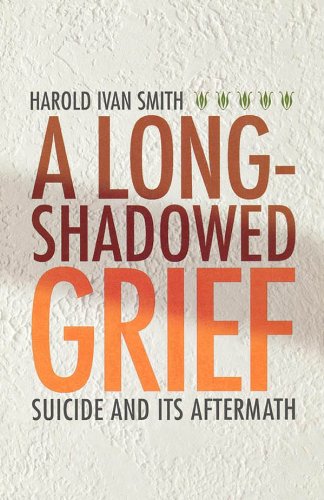 A Long-Shadowed Grief: Suicide and Its Aftermath