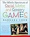 The Whole Spectrum of Social, Motor and Sensory Games: Using Every Child's Natural Love of Play to Enhance Key Skills and Promote Inclusion