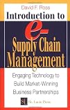 Introduction to e-Supply Chain Management: Engaging Technology to Build Market-Winning Business Partnerships (Resource Management)