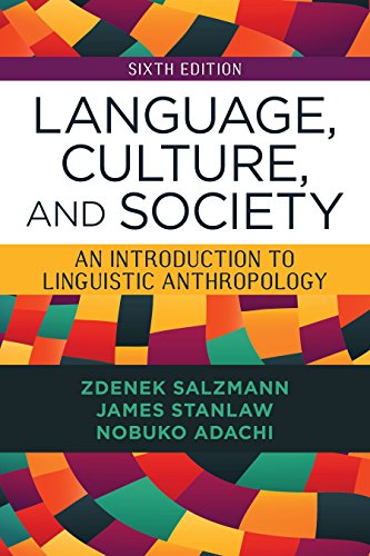 Language, Culture, and Society: An Introduction to Linguistic Anthropology