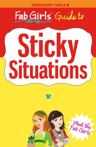 Sticky Situations (Discovery Girls' Fab Girls Guides)