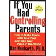 If You Had Controlling Parents: How to Make Peace with Your Past and Take Your Place in the World